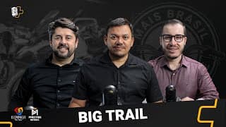 BIG TRAIL - JUNTOS POD+ #009
